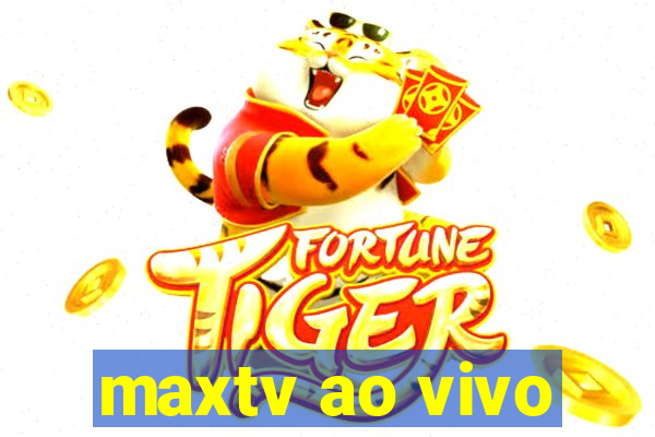 maxtv ao vivo